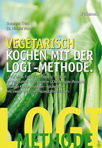 Cover: Vegetarisch kochen mit der LOGI-Methode